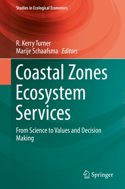 Coastal Zones Ecosystem Services : From Science to Values and Decision Making, Hardback Book