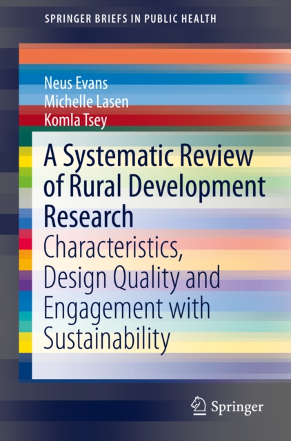 A Systematic Review of Rural Development Research : Characteristics, Design Quality and Engagement with Sustainability, PDF eBook