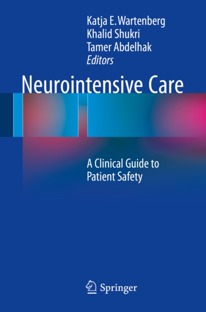 Neurointensive Care : A Clinical Guide to Patient Safety, PDF eBook