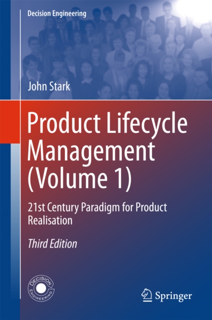Product Lifecycle Management (Volume 1) : 21st Century Paradigm for Product Realisation, PDF eBook