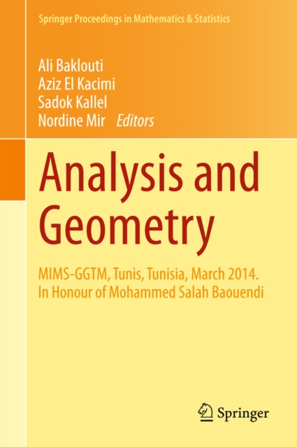 Analysis and Geometry : MIMS-GGTM, Tunis, Tunisia, March 2014. In Honour of Mohammed Salah Baouendi, PDF eBook