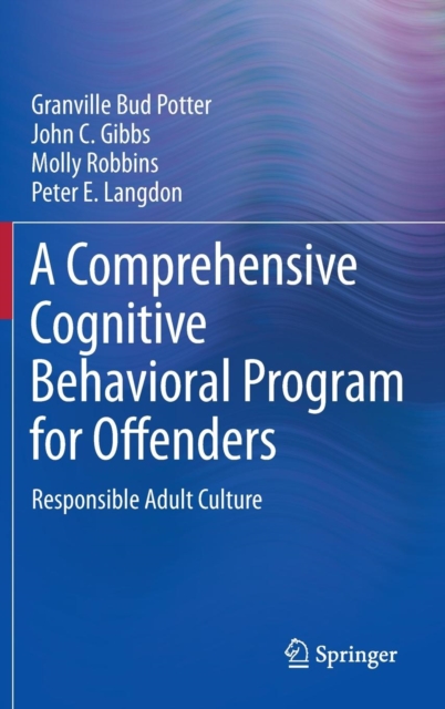 A Comprehensive Cognitive Behavioral Program for Offenders : Responsible Adult Culture, Hardback Book