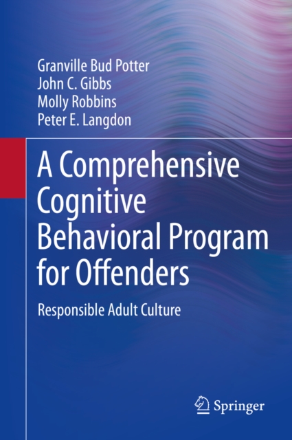 A Comprehensive Cognitive Behavioral Program for Offenders : Responsible Adult Culture, PDF eBook