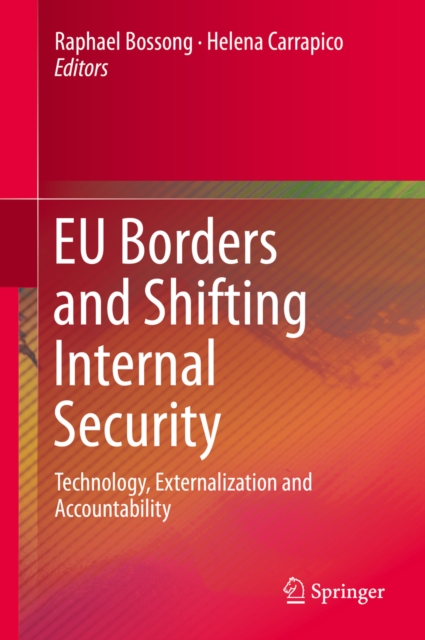 EU Borders and Shifting Internal Security : Technology, Externalization and Accountability, PDF eBook