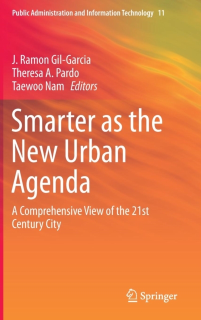Smarter as the New Urban Agenda : A Comprehensive View of the 21st Century City, Hardback Book