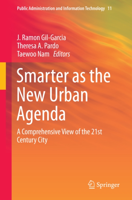 Smarter as the New Urban Agenda : A Comprehensive View of the 21st Century City, PDF eBook