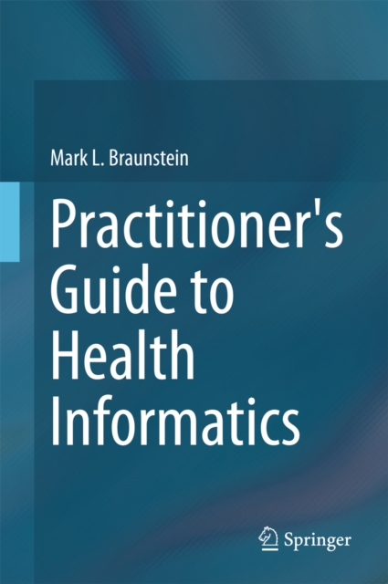 Practitioner's Guide to Health Informatics, PDF eBook