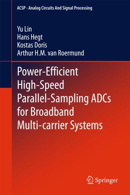 Power-Efficient High-Speed Parallel-Sampling ADCs for Broadband Multi-carrier Systems, PDF eBook