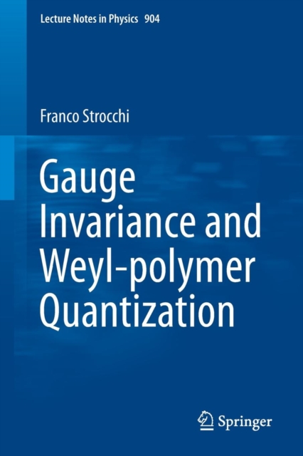 Gauge Invariance and Weyl-polymer Quantization, Paperback / softback Book