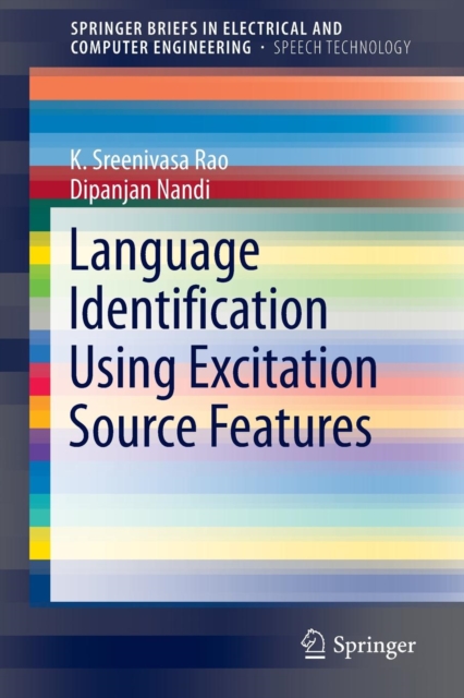 Language Identification Using Excitation Source Features, Paperback / softback Book