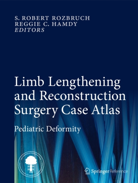 Limb Lengthening and Reconstruction Surgery Case Atlas : Pediatric Deformity, Hardback Book