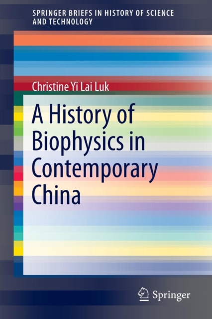 A History of Biophysics in Contemporary China, Paperback / softback Book