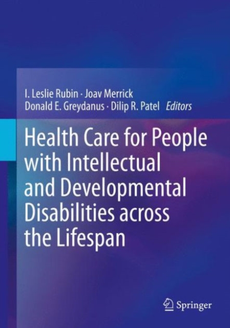 Health Care for People with Intellectual and Developmental Disabilities across the Lifespan, Hardback Book
