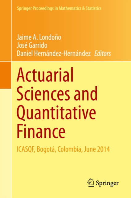 Actuarial Sciences and Quantitative Finance : ICASQF, Bogota, Colombia, June 2014, PDF eBook