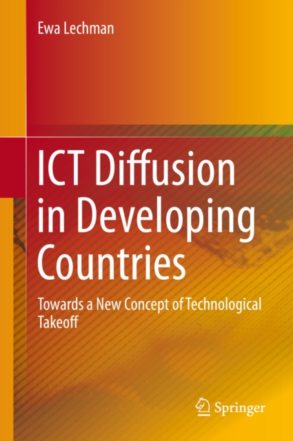 ICT Diffusion in Developing Countries : Towards a New Concept of Technological Takeoff, PDF eBook