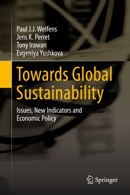 Towards Global Sustainability : Issues, New Indicators and Economic Policy, PDF eBook