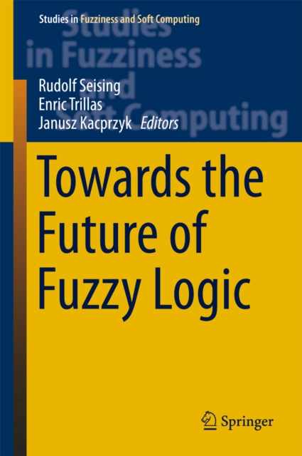 Towards the Future of Fuzzy Logic, PDF eBook