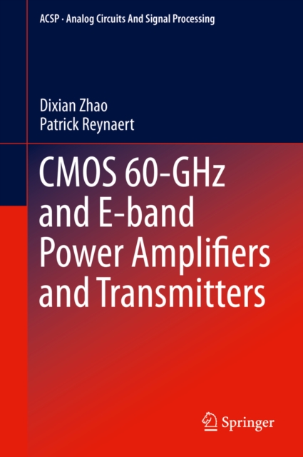 CMOS 60-GHz and E-band Power Amplifiers and Transmitters, PDF eBook