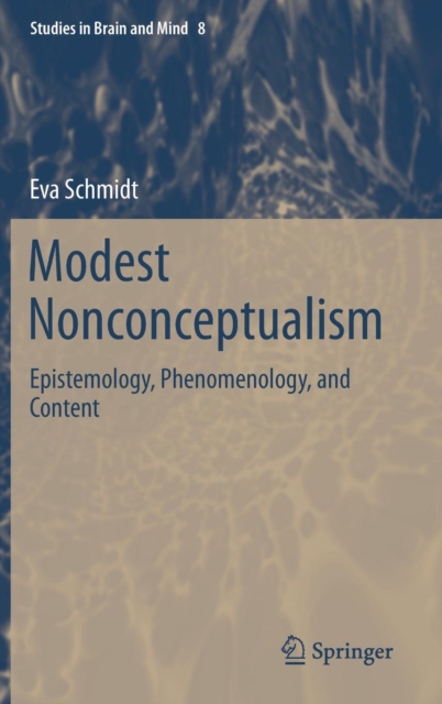 Modest Nonconceptualism : Epistemology, Phenomenology, and Content, Hardback Book