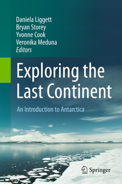 Exploring the Last Continent : An Introduction to Antarctica, Hardback Book
