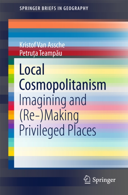 Local Cosmopolitanism : Imagining and (Re-)Making Privileged Places, PDF eBook