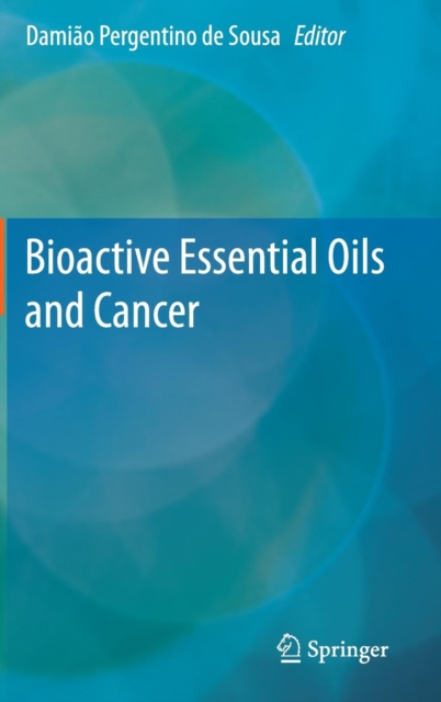 Bioactive Essential Oils and Cancer, Hardback Book