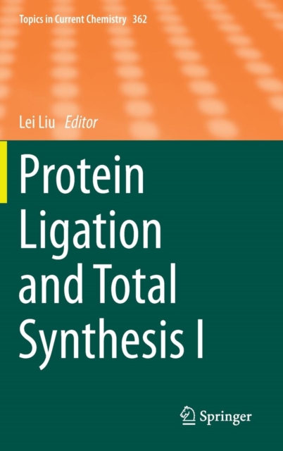 Protein Ligation and Total Synthesis I, Hardback Book
