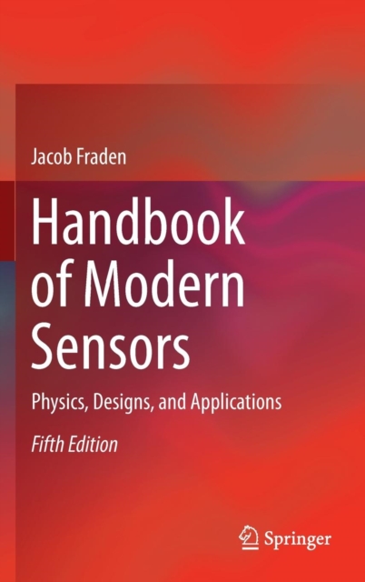 Handbook of Modern Sensors : Physics, Designs, and Applications, Hardback Book
