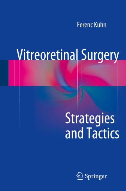 Vitreoretinal Surgery: Strategies and Tactics, PDF eBook