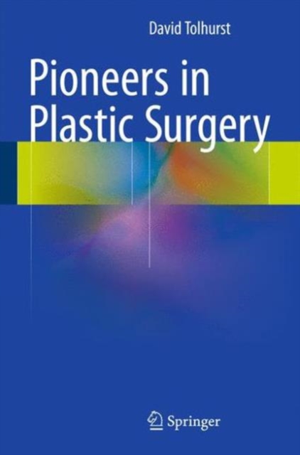 Pioneers in Plastic Surgery, Hardback Book