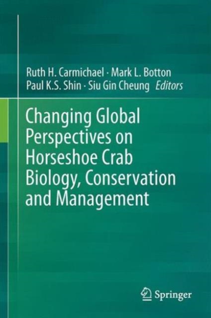 Changing Global Perspectives on Horseshoe Crab Biology, Conservation and Management, Hardback Book