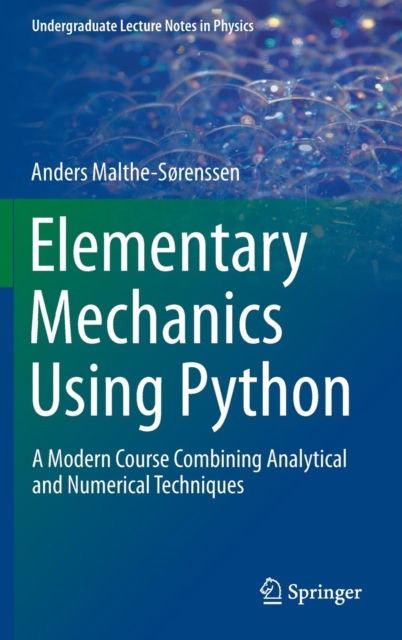 Elementary Mechanics Using Python : A Modern Course Combining Analytical and Numerical Techniques, Hardback Book