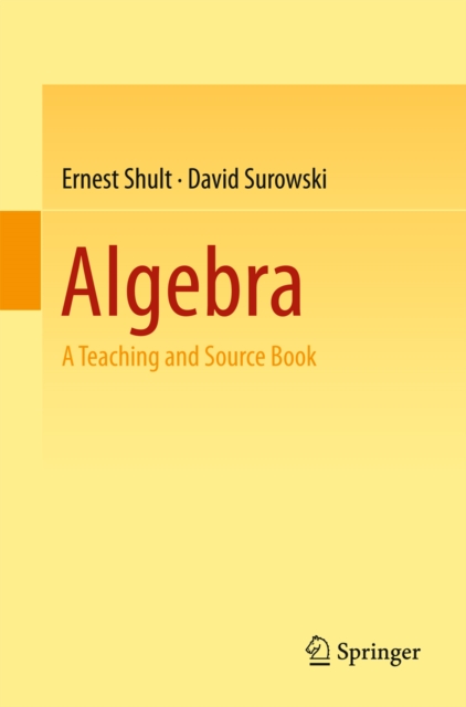 Algebra : A Teaching and Source Book, PDF eBook