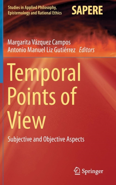 Temporal Points of View : Subjective and Objective Aspects, Hardback Book