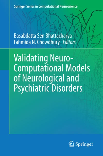 Validating Neuro-Computational Models of Neurological and Psychiatric Disorders, PDF eBook
