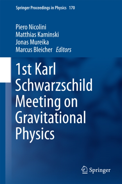 1st Karl Schwarzschild Meeting on Gravitational Physics, PDF eBook