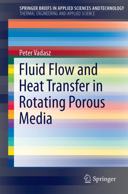 Fluid Flow and Heat Transfer in Rotating Porous Media, Paperback / softback Book