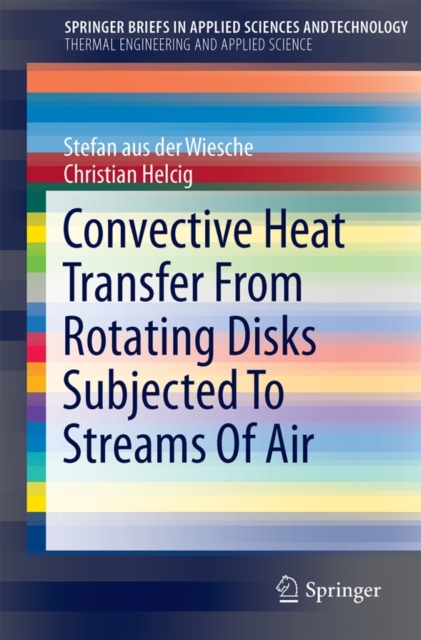 Convective Heat Transfer From Rotating Disks Subjected To Streams Of Air, Paperback / softback Book