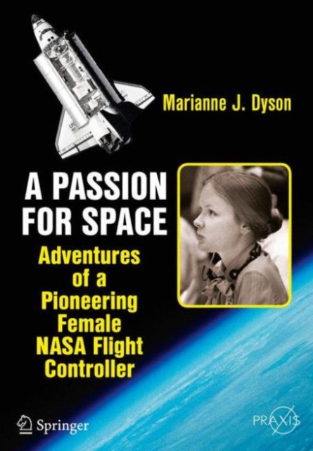 A Passion for Space : Adventures of a Pioneering Female NASA Flight Controller, Paperback / softback Book