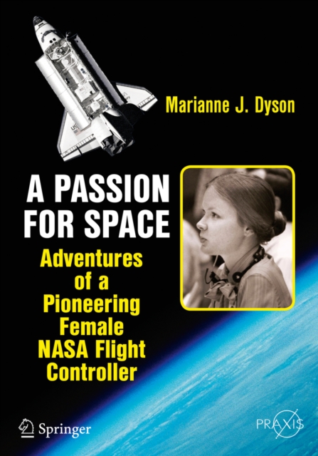 A Passion for Space : Adventures of a Pioneering Female NASA Flight Controller, PDF eBook