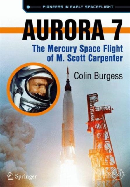Aurora 7 : The Mercury Space Flight of M. Scott Carpenter, Paperback / softback Book