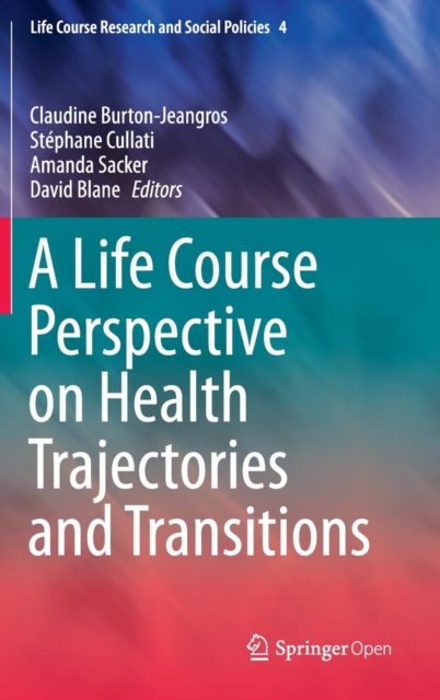 A Life Course Perspective on Health Trajectories and Transitions, Hardback Book