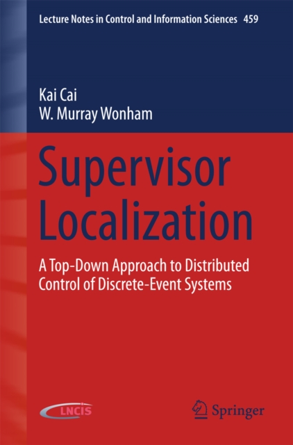 Supervisor Localization : A Top-Down Approach to Distributed Control of Discrete-Event Systems, PDF eBook