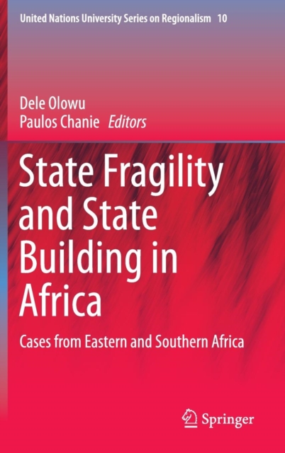 State Fragility and State Building in Africa : Cases from Eastern and Southern Africa, Hardback Book