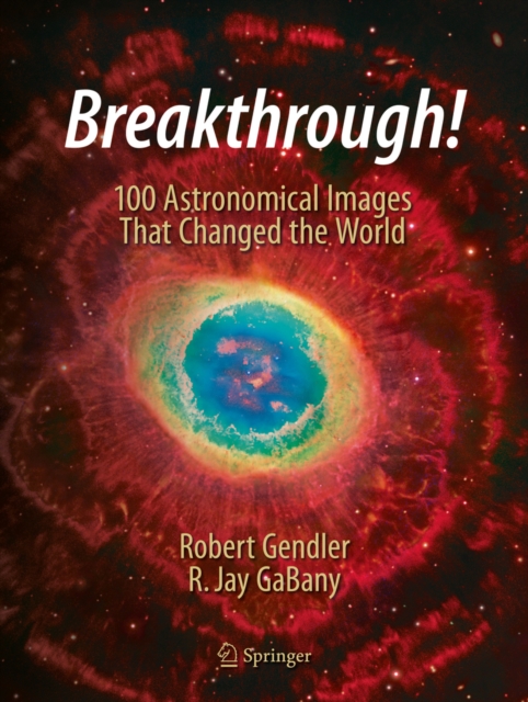 Breakthrough! : 100 Astronomical Images That Changed the World, PDF eBook