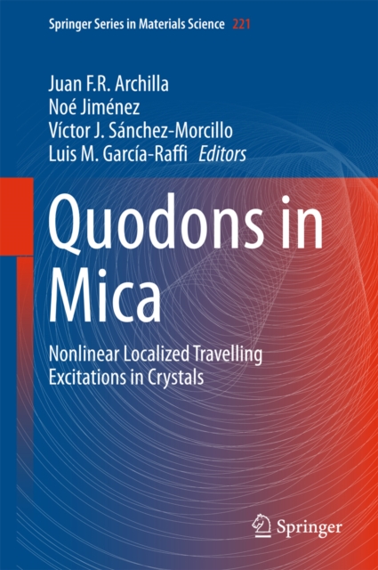 Quodons in Mica : Nonlinear Localized Travelling Excitations in Crystals, PDF eBook