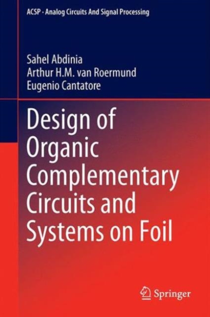 Design of Organic Complementary Circuits and Systems on Foil, Hardback Book