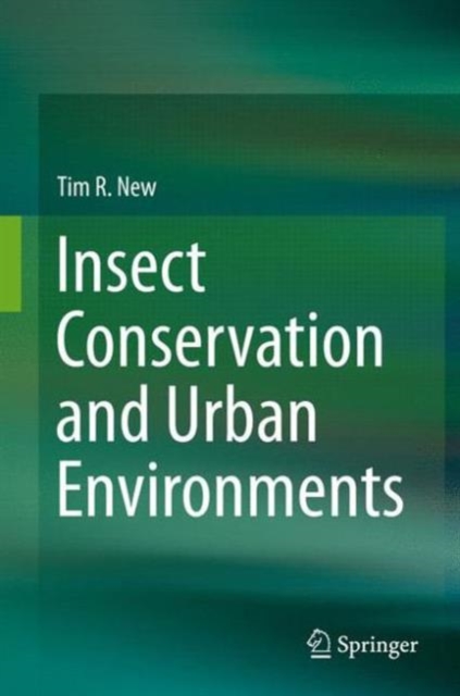 Insect Conservation and Urban Environments, Hardback Book