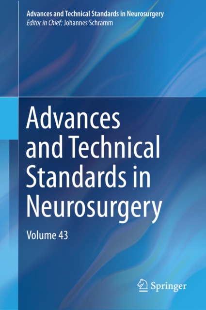 Advances and Technical Standards in Neurosurgery : Volume 43, PDF eBook