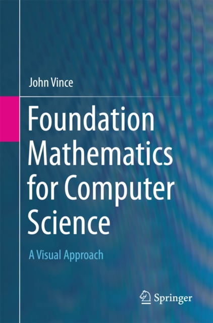 Foundation Mathematics for Computer Science : A Visual Approach, PDF eBook